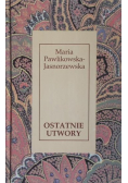 Pawlikowska Jasnorzewska Ostatnie utwory