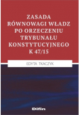 Zasada równowagi władz po orzeczeniu Trybunału Konstytucyjnego K 47/15