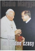 Radio Maryja Dar na trudne czasy