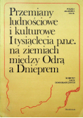 Przemiany ludnościowe i kulturowe I tysiąclecia p n e na ziemiach między Odrą a Dnieprem