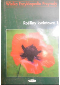 Wielka encyklopedia przyrody Rośliny kwiatowe I