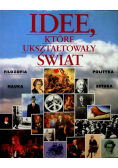 Idee które ukształtowały świat