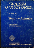 Wiedza o kulturze część III Teatr w kulturze