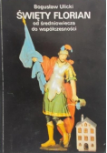 Święty Florian od średniowiecza do współczesności