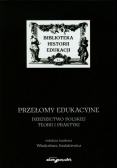 Przełomy edukacyjne Dziedzictwo polskiej teorii i praktyki