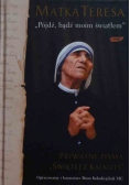 Matka Teresa Pójdź bądź moim światłem