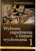 Wybrane zagadnienia z historii wychowania Tom 1