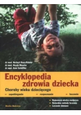 Encyklopedia zdrowia dziecka Choroby wieku dziecięcego Zapobieganie rozpoznanie leczenie