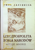 Rzeczpospolita Obojga Narodów  Dzieje Agonii