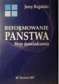 Reformowanie Państwa Moje doświadczenia
