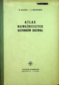 Atlas najważniejszych gatunków drewna