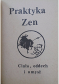 Praktyka Zen Ciało oddech i umysł