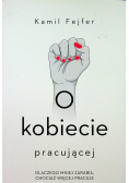 O kobiecie pracującej