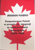 Duszpasterstwo Polonii w procesie jej integracji ze społeczeństwem kanadyjskim 1875 1988