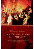 Naczelnym u nas jest artystą