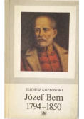 Józef Bem 1794 - 1850