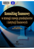 Konsulting finansowy w strategii rozwoju przedsiębiorstw i instytucji finansowych