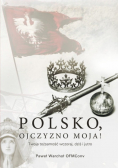 Polsko Ojczyzno moja Twoja tożsamość wczoraj dziś i jutro