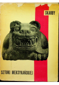 Skarby sztuki meksykańskiej od czasów