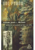 Celem jest Orient /  Celem jest dziennik podróży