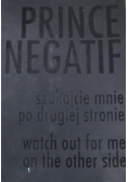 Prince Negatif Szukajcie mnie po drugiej stronie