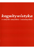 Kognitywistyka o umyśle umyślnie i nieumyślnie