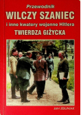 Wilczy Szaniec i inne kwatery wojenne Hitlera Twierdza Giżycka