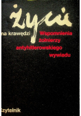 Życie na krawędzi Wspomnienia żołnierzy antyhitlerowskiego wywiadu