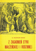 Z zagadnień etyki małżeńskiej i rodzinnej