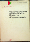 Matematyczne opracowanie wyników eksperymentu