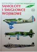 Encyklopedia lotnictwa wojskowego tom 6 Samoloty i śmigłowce wojskowe