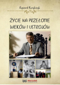 Życie na przełomie wieków i ustrojów