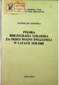 Polska bibliografia lekarska za okres wojny światowej w latach 1939 1945