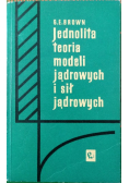 Jednolita teoria modeli jądrowych i sił jądrowych