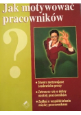 Jak motywować pracowników
