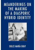 Meanderings on the Making of a Diasporic Hybrid Identity