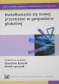 Kształtowanie się nowej przestrzeni w gospodarce globalnej