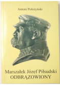Marszałek Józef Piłsudski odbrązowiony