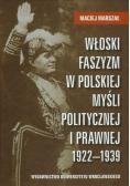 Włoski faszyzm w polskiej myśli politycznej i prawnej 1922 do 1939