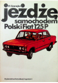 Jeżdżę samochodem Polski Fiat 125 P