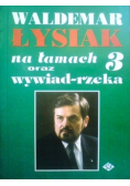 Waldemar Łysiak na łamach oraz wywiad rzeka 3