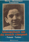 Uśmiecham się do moich cierpień