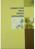 Formacyjna rola szkoły katolickiej