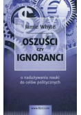 Oszuści czy ignoranci