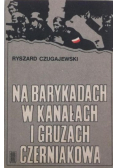 Na barykadach w kanałach i gruzach Czerniakowa