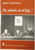 My, sędziowie, nie od Boga