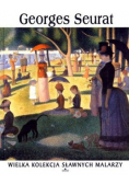Wielka kolekcja sławnych malarzy Georges Seurat