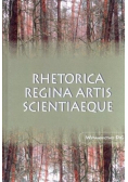 Rhetorica regina artis scientiaeque