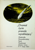 Dramat życia prawdę wybierający