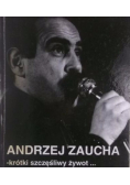 Andrzej Zaucha krótki szczęśliwy żywot